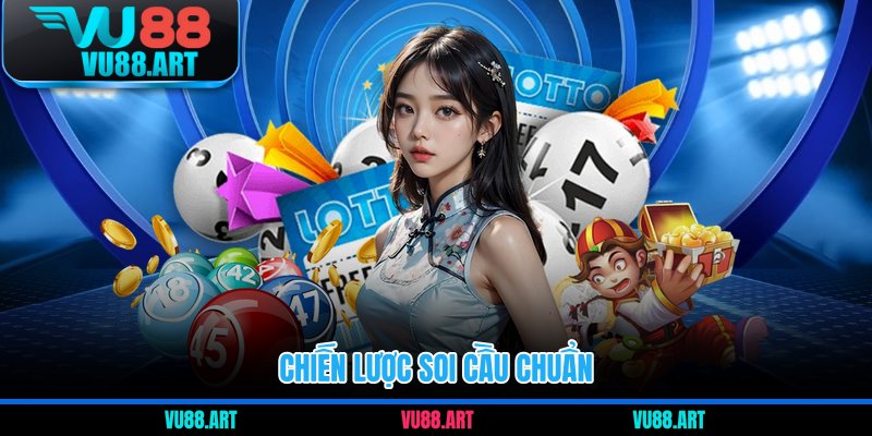 Chiến lược soi cầu chuẩn