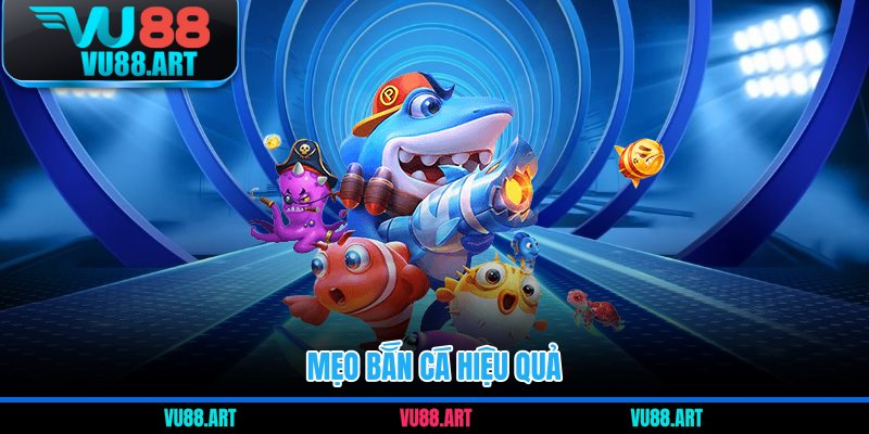 Mẹo bắn cá hiệu quả