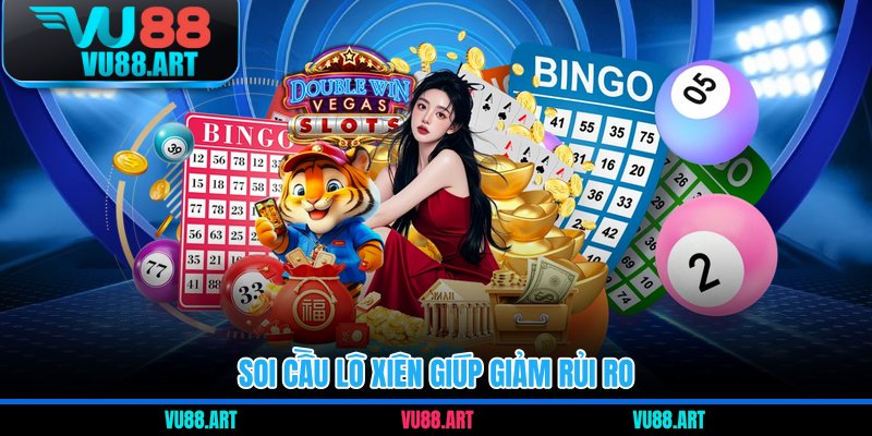 Soi cầu lô xiên giúp giảm rủi ro