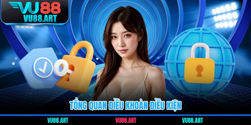 Tổng quan điều khoản điều kiện 