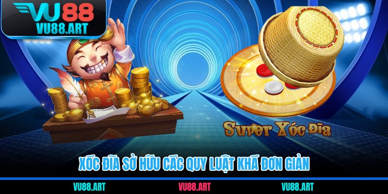 Xóc đĩa sở hữu các quy luật khá đơn giản 